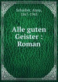 Alle guten Geister : Roman