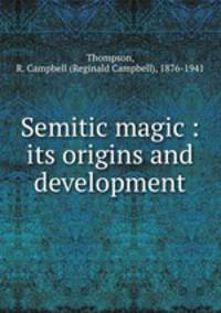 Semitic magic : its origins and development