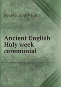 Ancient English Holy week ceremonial