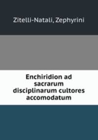 Enchiridion ad sacrarum disciplinarum cultores accomodatum
