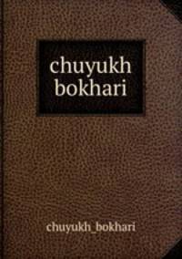 chuyukh bokhari