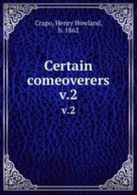 Certain comeoverers. v.2