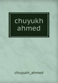 chuyukh ahmed