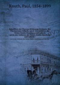 Schulflora der Provinz Schleswig-Holstein, des Frstentums Lbeck, sowie des Gebietes der freien Stdte Hamburg und Lbeck. sowie des Gebietes der freien Stdte Hamburg und Lbeck /