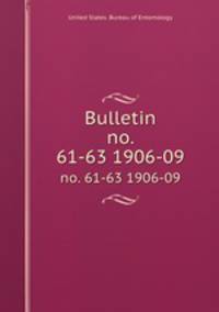 Bulletin. no. 61-63 1906-09