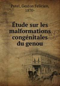 Etude sur les malformations congenitales du genou