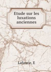 Etude sur les luxations anciennes
