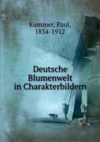 Deutsche Blumenwelt in Charakterbildern