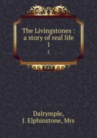 The Livingstones : a story of real life. 1