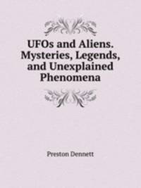 UFOs and Aliens. Mysteries, Legends, and Unexplained Phenomena