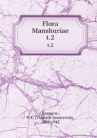 Флора Маншурея. Volume 2