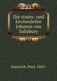 Die staats- und kirchenlehre Johanns von Salisbury
