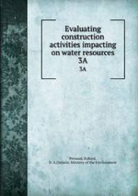Evaluating construction activities impacting on water resources. 3A
