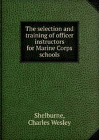 The selection and training of officer instructors for Marine Corps schools.