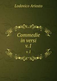Commedie in versi. v.1