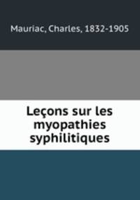 Lecons sur les myopathies syphilitiques