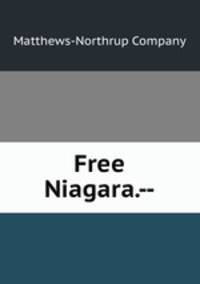 Free Niagara.--