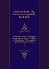 Memoires sur les campagnes des armees du Rhin et de Rhin-et-Moselle, de 1792 jusqu