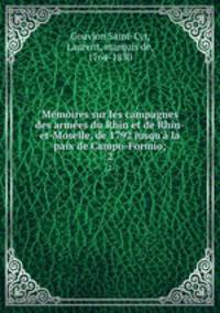 Memoires sur les campagnes des armees du Rhin et de Rhin-et-Moselle, de 1792 jusqu