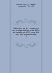 Memoires sur les campagnes des armees du Rhin et de Rhin-et-Moselle, de 1792 jusqu