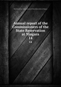 Annual report of the Commissioners of the State Reservation at Niagara. 14