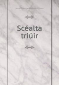 Scealta triuir