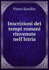 Inscrizioni dei tempi romani rinvenute nell