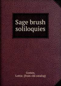 Sage brush soliloquies