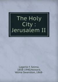 The Holy City : Jerusalem II