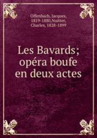 Les Bavards; opera boufe en deux actes