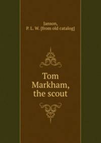 Tom Markham, the scout