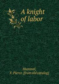 A knight of labor