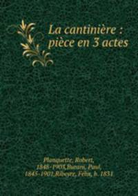 La cantiniere : piece en 3 actes