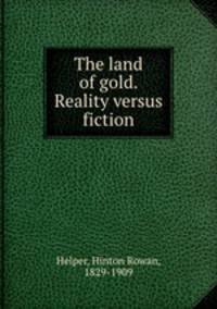 The land of gold. Reality versus fiction