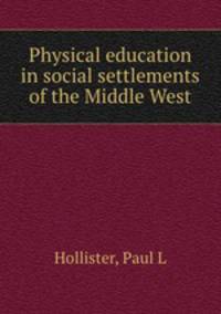 Physical education in social settlements of the Middle West