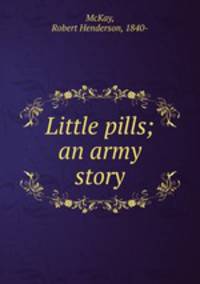 Little pills; an army story