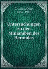 Untersuchungen zu den Miniamben des Herondas
