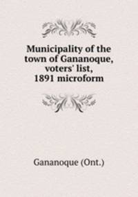 Municipality of the town of Gananoque, voters