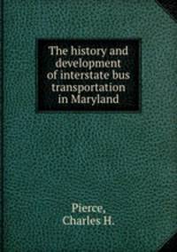 The history and development of interstate bus transportation in Maryland.