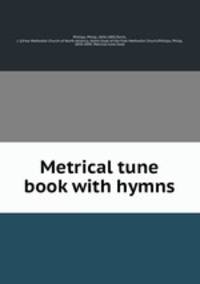 Metrical tune book with hymns