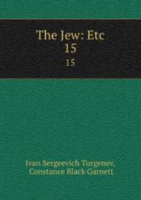 The Jew: Etc.. 15