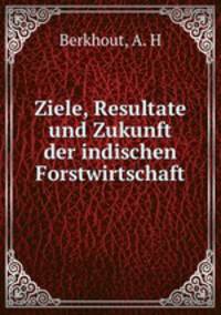 Ziele, Resultate und Zukunft der indischen Forstwirtschaft