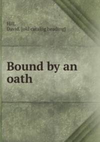 Bound by an oath