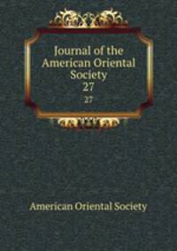 Journal of the American Oriental Society. 27