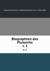 Biographien des Plutarchs. v. 1