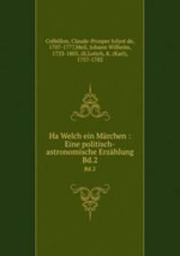 Ha Welch ein Mrchen : Eine politisch-astronomische Erzhlung. Bd.2