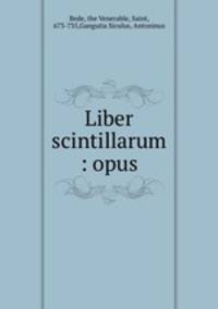 Liber scintillarum : opus