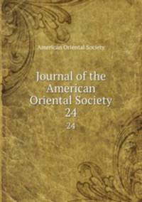 Journal of the American Oriental Society. 24