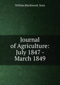 Journal of Agriculture: July 1847 - March 1849