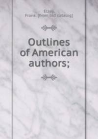 Outlines of American authors;